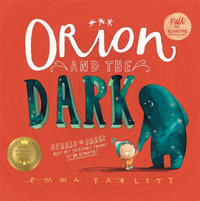 Orion and the Dark - Emma Yarlett