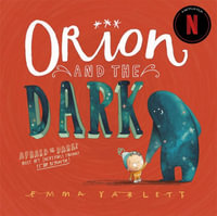 Orion and the Dark - Emma Yarlett