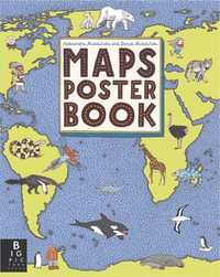 Maps Poster Book : Maps - Aleksandra and Daniel Mizielinski