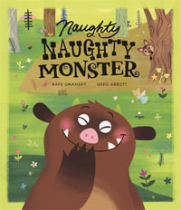 Naughty Naughty Monster - Kaye Umansky