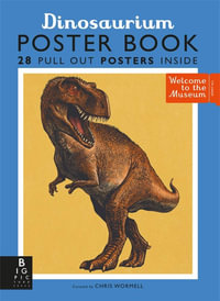 Dinosaurium Poster Book : 28 Pull-Out Posters Inside - Chris Wormell