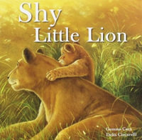 Shy Little Lion : Square Paperback Storybooks - Gemma Cary