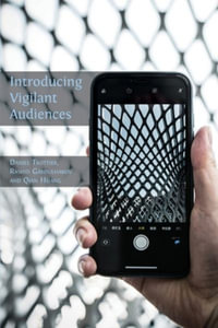 Introducing Vigilant Audiences - Daniel Trottier