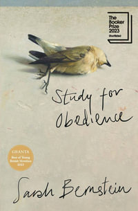 Study for Obedience : Shortlisted for the Booker Prize 2023 - Sarah Bernstein