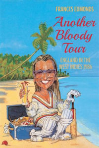 Another Bloody Tour : England in the West Indies 1986 - Frances Edmonds