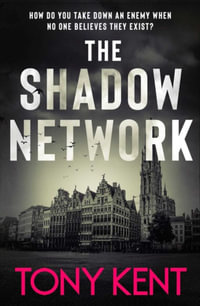 The Shadow Network : A New Dempsey/Delvin Thriller - Tony Kent