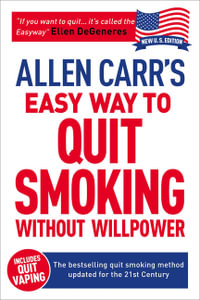 Allen Carr's Easy Way to Quit Smoking Without Willpower - Includes Quit Vaping : The Best-Selling Quit Smoking Method Updated for the 21st Century - Allen Carr