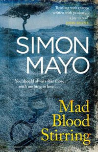 Mad Blood Stirring : Anne Bronte and the Art of Life - Simon Mayo