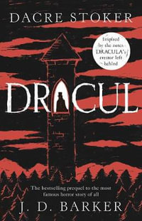 Dracul : The bestselling prequel to the most famous horror story of them all - Dacre Stoker