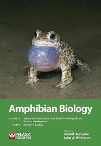 Amphibian Biology, Volume 11, Part 5 : Status of Conservation and Decline of Amphibians: Eastern Hemisphere: Northern Europe - Harold Heatwole