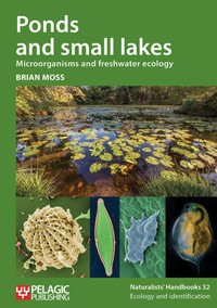 Ponds and small lakes : Microorganisms and freshwater ecology - Brian Moss