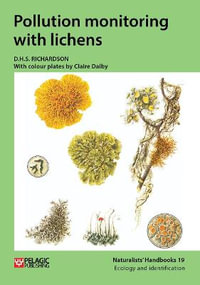 Pollution monitoring with lichens : Naturalists' Handbooks - D. H. S. Richardson