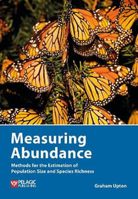 Measuring Abundance : Methods for the Estimation of Population Size and Species Richness - Graham Upton