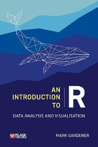 An Introduction to R : Data Analysis and Visualization - Mark Gardener