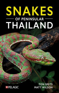 Snakes of Peninsular Thailand : Pelagic Identification Guides - Matt Wilson