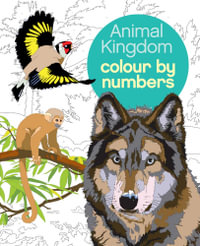 Animal Kingdom Colour By Numbers : Arcturus Colour by Numbers Collection - Martin  &  Olbey, Arpad Sanders