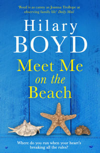 Meet Me on the Beach : An emotional drama of love and friendship to warm your heart - Hilary Boyd