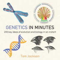 Genetics in Minutes : IN MINUTES - Tom Jackson