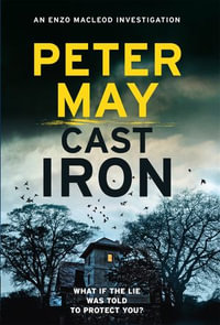 Cast Iron : Enzo Macleod: Book 6 - Peter May