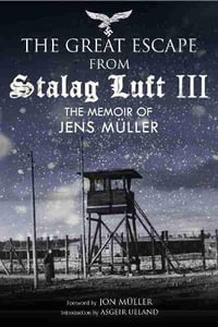 Escape from Stalag Luft III : Memoir of Jens Muller - Jens Muller