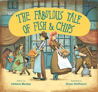 The Fabulous Tale of Fish and Chips - Helaine Becker