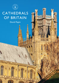 Cathedrals of Britain : Shire Library : Book 831 - David Pepin