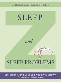 An Occupational Therapist's Guide to Sleep and Sleep Problems - Andrew Green