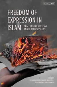 Freedom of Expression in Islam : Challenging Apostasy and Blasphemy Laws - Muhammad Khalid Masud