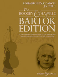 Romanian Folk Dances for Cello : The Boosey & Hawkes Bartok Edition - Bela Bartok