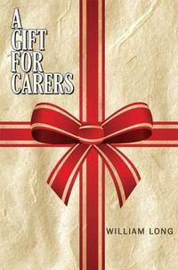 A Gift for Carers - William Long