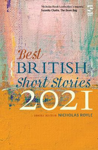 Best British Short Stories 2021 : Best British Short Stories - Nicholas Royle