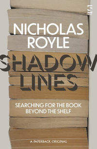 Shadow Lines : Searching For the Book Beyond the Shelf - Nicholas Royle