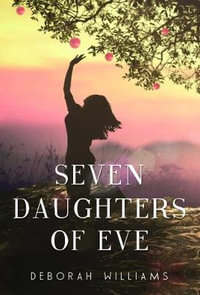 Seven Daughters of Eve - Deborah Williams