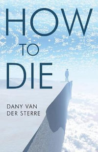 How to Die - Dany van der Sterre