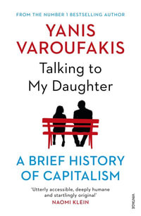 Talking to My Daughter : The Sunday Times Bestseller - Yanis Varoufakis