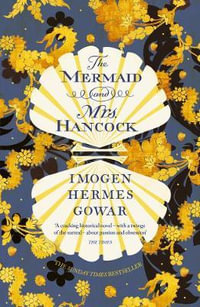 The Mermaid and Mrs Hancock - Imogen Hermes Gowar