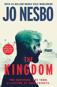 The Kingdom : The new thriller from the no.1 bestselling author of the Harry Hole series - Jo Nesbo