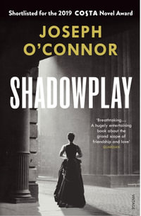 Shadowplay - Joseph O'Connor