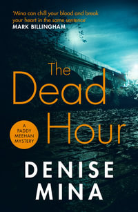 The Dead Hour : Paddy Meehan : Book 2 - Denise Mina