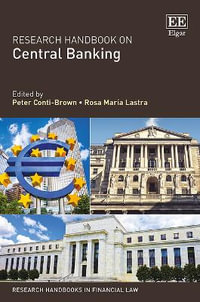 Research Handbook on Central Banking : Research Handbooks in Financial Law series - Peter Conti-Brown