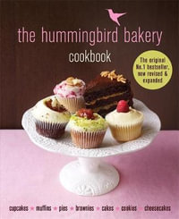 The Hummingbird Bakery Cookbook : Revised & Expanded - Tarek Malouf