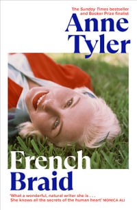 French Braid : The Sunday Times Bestseller and Perfect Gift for Mother's Day - Anne Tyler