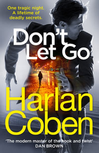 Don't Let Go : From the #1 bestselling creator of the hit Netflix series Fool Me Once - Harlan Coben