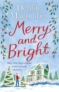 Merry and Bright : A Christmas Novel - Debbie Macomber