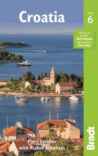 Croatia : Bradt Travel Guide - Bradt Travel Guide