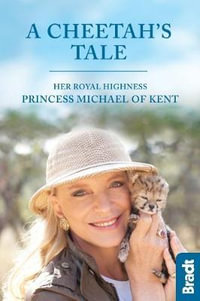 A Cheetah's Tale : Her Royal Highness Princess Michael Of Kent - HRH Princess Michael Of Kent