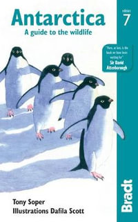 Antarctica : A Guide to the Wildlife - Bradt Travel Guide