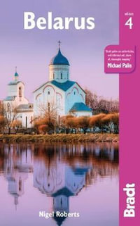 Belarus : Bradt Travel Guide - Bradt Travel Guide