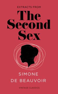 The Second Sex : Vintage Feminism Short Editions - Simone de Beauvoir