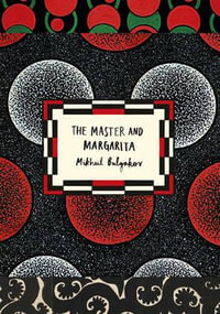 The Master and Margarita : Vintage Classic Russians Series - Mikhail Bulgakov